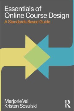 Essentials of online course design : a standards-based guide